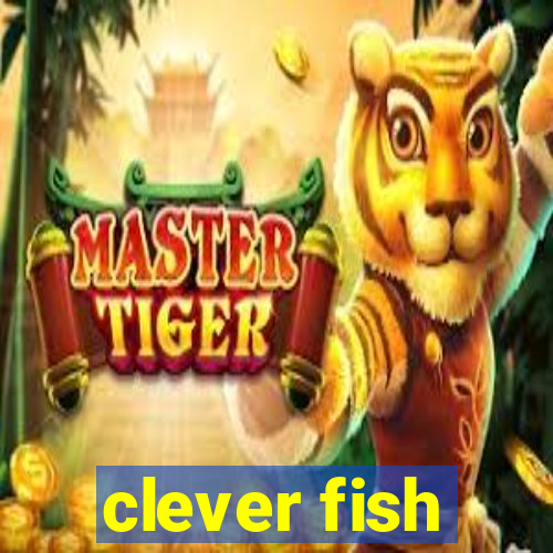 clever fish